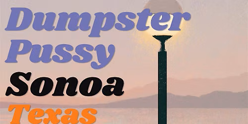 Venue: Dumpster Pussy, Sonoa, Texas Chainstore Managers