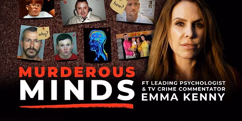 Murderous Minds with Emma Kenny