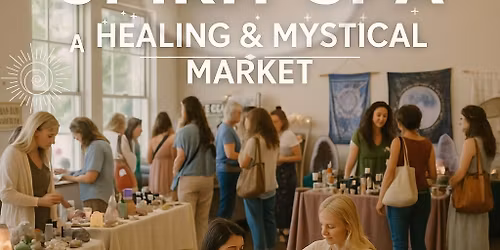 \u2728 Spirit Spa: A Healing & Mystical Market at Lightwork Lounge \u2728