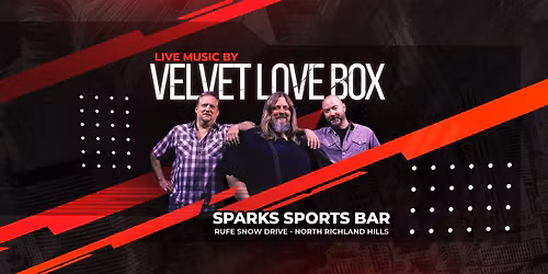 VELVET LOVE BOX in North Richland Hills at Sparks Sports Bar!