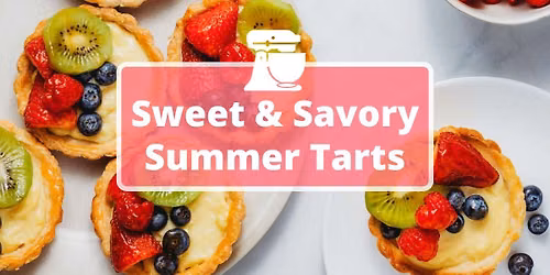 Sweet & Savory Summer Tarts Class
