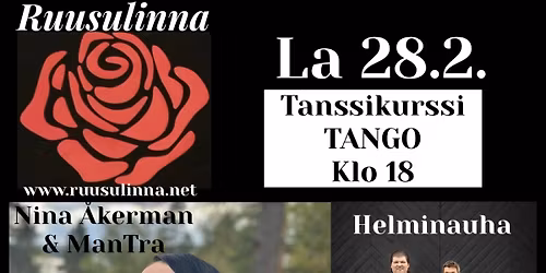Ruusulinnassa NINA \u00c5KERMAN& ManTra ja HELMINAUHA Tanssikurssi TANGO klo 18