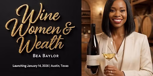 Austin TX - Wine, Women & Wealth - Networking, Socializing & Education