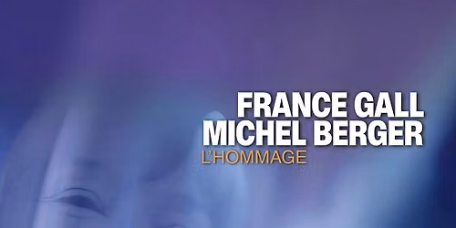 France Gall-Michel Berger, l\u2019Hommage \u00e0 PARIS FOLIES BERG\u00c8RES