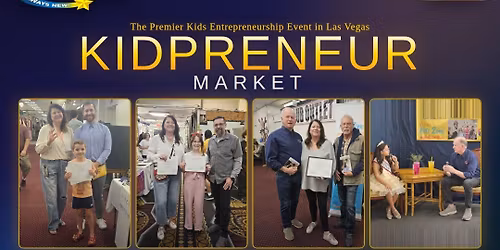 Vegas Kids Zone Kidpreneur Market- Every Month!