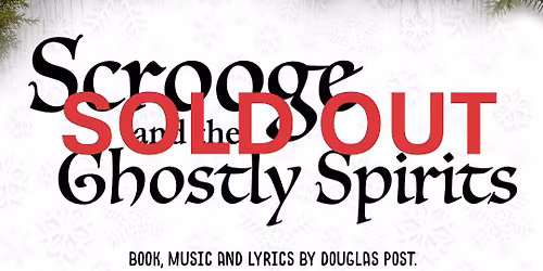 HappyPlace Productions Presents Scrooge and the Ghostly Spirits Dinner Theater