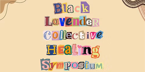Black Lavender Collective Healing Symposium