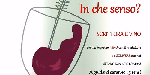 IN CHE SENSO? I 5 sensi (pi\u00f9 uno) nella scrittura e nel vino