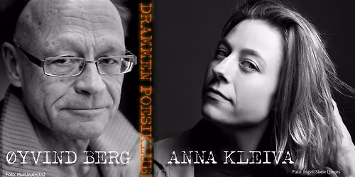 Drammen poesiklubb: Anna Kleiva \/ \u00d8yvind Berg \/ \u00c5pen mikrofon