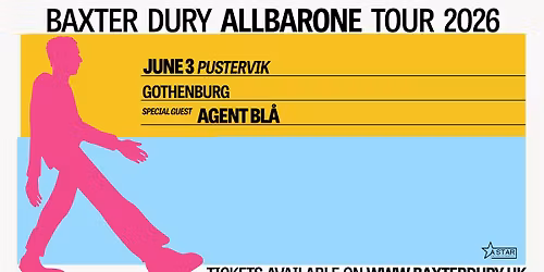 BAXTER DURY med special g\u00e4st AGENT BL\u00c5 |  ALLBARONE TOUR - Gothenburg