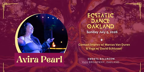 Ecstatic Dance Oakland: Avira Pearl