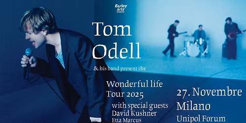 Tom Odell | Wonderful Life Tour 2025 | Live in Milan