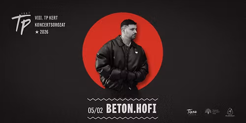 SOLD OUT Beton.Hofi \/\/ Tisza Pressz\u00f3, Csongr\u00e1d