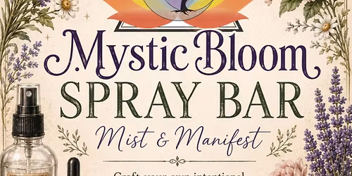 Mystic Bloom Spray Bar; Mist & Manifest
