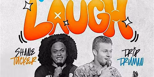 The Last Laugh with Shane Tucker & Trip Truman