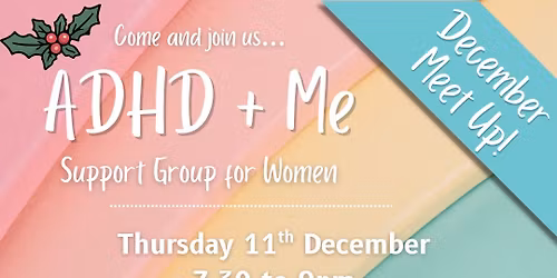 ADHD + Me - Women\u2019s Support Group - December Meet Up