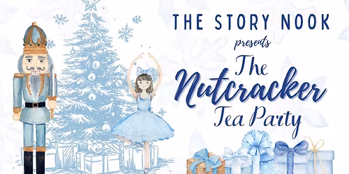 \u2728\ufe0f\u2744\ufe0f 5th Annual The Nutcracker Tea Party \u2744\ufe0f\u2728\ufe0f