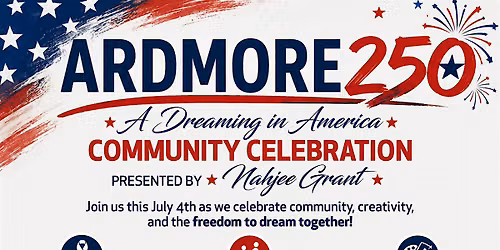 Ardmore250: A Dreaming in America Community Celebration