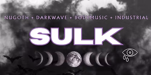 SULK: Nu Goth + Darkwave + EBM + Industrial Hosted by Vamp Feline with guest Ricky Strange