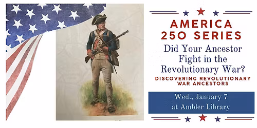 America 250 Series: Did Your Ancestor Fight in the Revolutionary War?