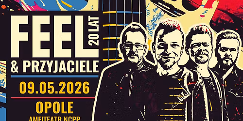 FEEL trasa \u201e20 lat Feel & Przyjaciele\u201d \u2794 Amfiteatr OPOLE