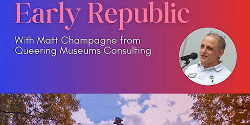 Queer Life in the Early Republic Guest Talk