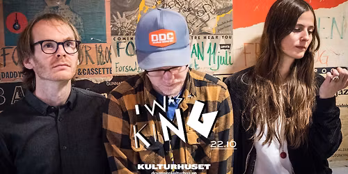 I Was A King \/\/ Drammen kulturhus