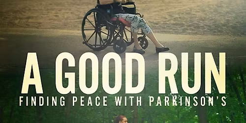 DC Screening of A Good Run: Finding Peace with Parkinson's