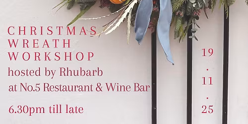 Christmas Wreath Workshop with Rhubarb