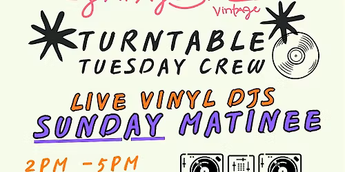 VINYL DJs SUNDAY MATINEE w\/ Turntable Tuesday Crew