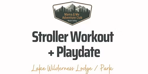 Stroller Workout & Playdate | Lake Wilderness Park