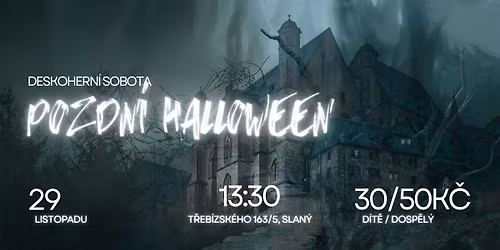 Deskohern\u00ed sobota: Pozdn\u00ed Halloween