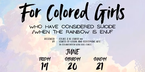 For Colored Girls Who Have Considered Suicide\/When the Rainbow is Enuf | Rebel Stages Production
