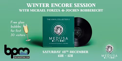 BPM Store & Medusa Outdoor present *Winter Encore Session w/ Michael Forzza & Jochen Robberecht *