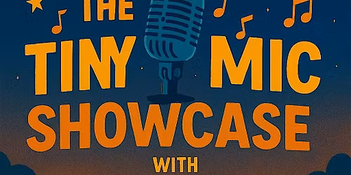 The Tiny Mic Showcase