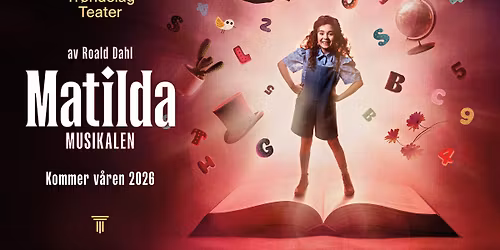  Musikalen MATILDA - av Roald Dahl \ud83c\udfb6\ud83c\udfad\ud83c\udf1f