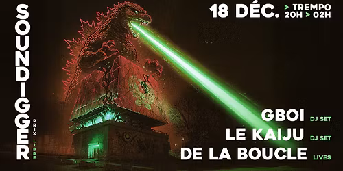 SOUNDIGGER x TREMPO \u2022 Gboi + Le Kaiju + De la Boucle