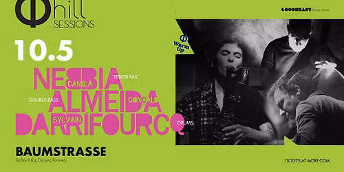 \u03a6 hill Sessions warm up @ BAUMSTRASSE | Camila Nebbia\u2013Goncalo Almeida\u2013Sylvain Darrifourcq | 10\/5