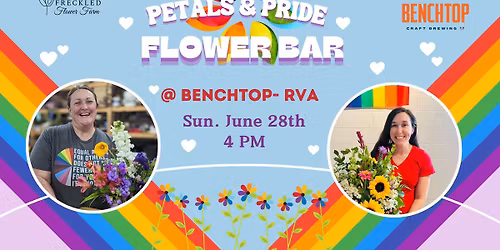 Petals & Pride Flower Bar @ Benchtop RVA