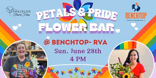 Petals & Pride Flower Bar @ Benchtop RVA