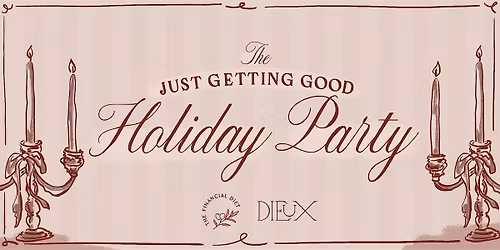 The Just Getting Good Holiday Party | A TFD x Dieux Production
