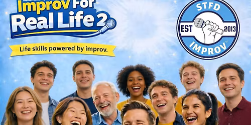 Improv For Real Life- Level 2 - 6-Week Foundations Course