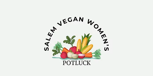 Salem Vegan Women's Potluck