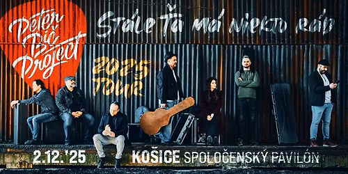 Peter Bi\u010d Project - St\u00e1le \u0165a m\u00e1 niekto r\u00e1d | Ko\u0161ice