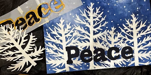 "Peace" Paint, Print and Stencil Night | Cheryl Bielli, instructor