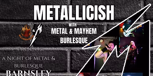 Barnsley Civic Theatre - w\/Metal and Mayhem Burlesque