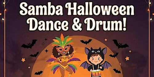 Samba Halloween! Dance & Drum Day 2