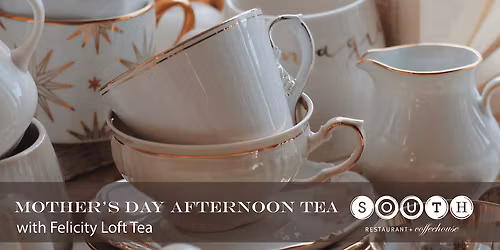 Mother's Day Afternoon Tea with Felicity Loft Tea