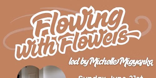 Flowing with Flowers: Art in Bloom Yoga