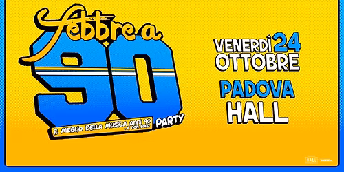 Febbre a 90 \u2022 PADOVA \u2022 Hall